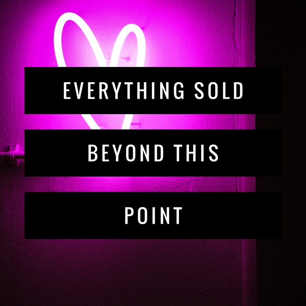 Everything Beyond Here is Sold!!